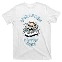 Mandatoryfunday Live Laugh Toaster Bath T-Shirt