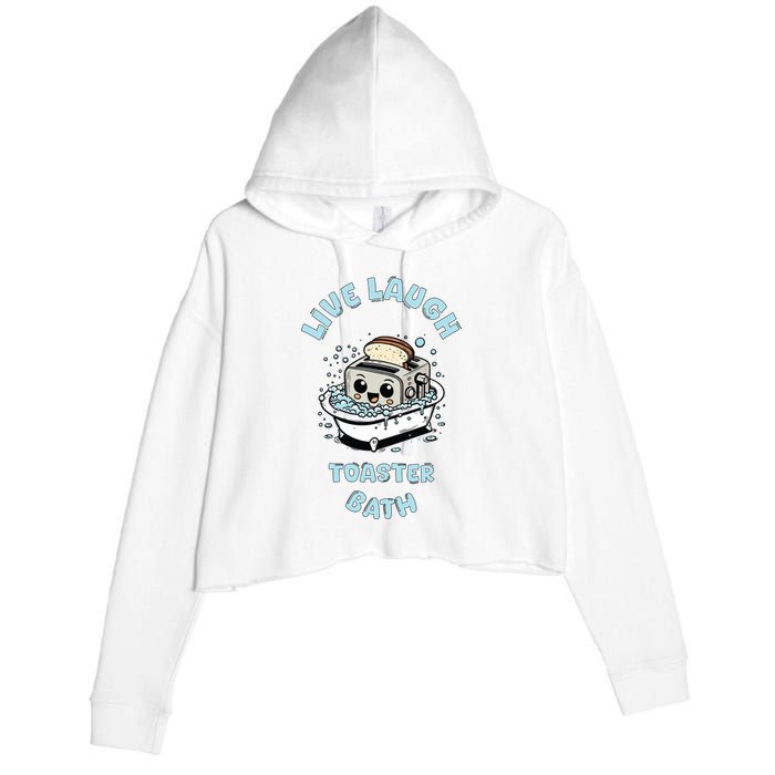 Mandatoryfunday Live Laugh Toaster Bath Crop Fleece Hoodie