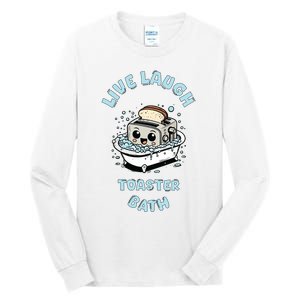 Mandatoryfunday Live Laugh Toaster Bath Tall Long Sleeve T-Shirt