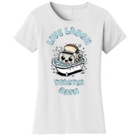 Mandatoryfunday Live Laugh Toaster Bath Women's T-Shirt