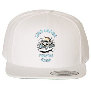 Mandatoryfunday Live Laugh Toaster Bath Wool Snapback Cap