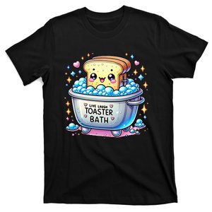 Mandatoryfunday Live Laugh Toaster Bath Funny Saying T-Shirt