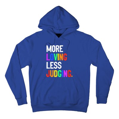 More Loving Less Judging Hoodie