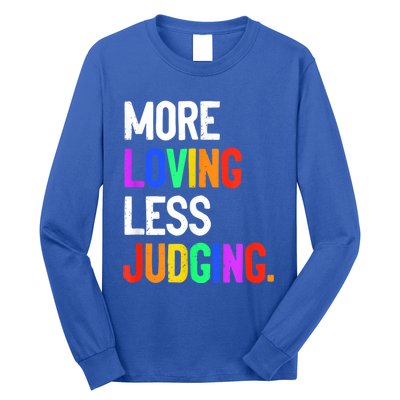 More Loving Less Judging Long Sleeve Shirt