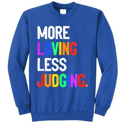 More Loving Less Judging Sweatshirt