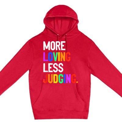 More Loving Less Judging Premium Pullover Hoodie