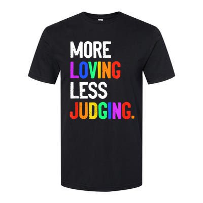 More Loving Less Judging Softstyle CVC T-Shirt