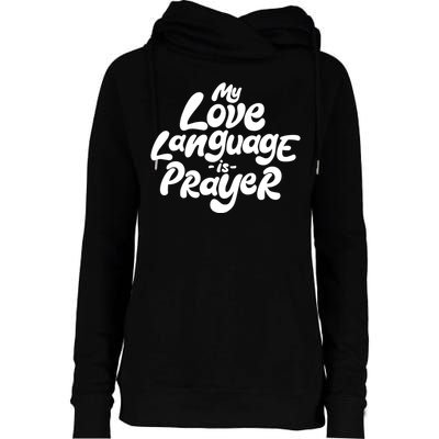 My Love Language Is Prayer Womens Funnel Neck Pullover Hood