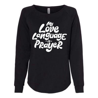 My Love Language Is Prayer Womens California Wash Sweatshirt