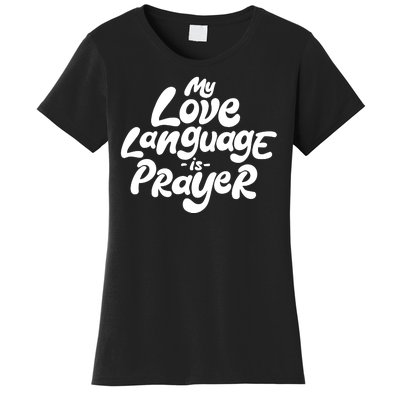 My Love Language Is Prayer Women's T-Shirt