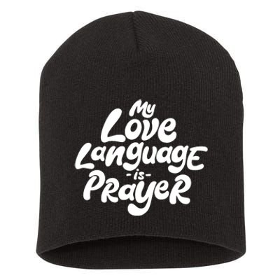 My Love Language Is Prayer Short Acrylic Beanie