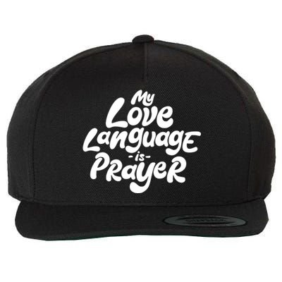 My Love Language Is Prayer Wool Snapback Cap