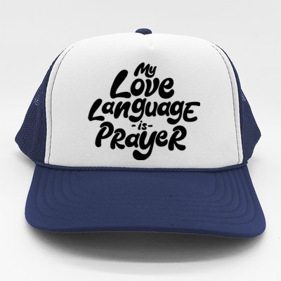 My Love Language Is Prayer Trucker Hat