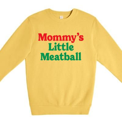 Mommy's Little Meatball Italian Ironic Funny Meme Trendy Unisex Premium Crewneck Sweatshirt