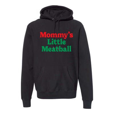 Mommy's Little Meatball Italian Ironic Funny Meme Trendy Unisex Premium Hoodie