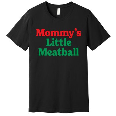 Mommy's Little Meatball Italian Ironic Funny Meme Trendy Unisex Premium T-Shirt