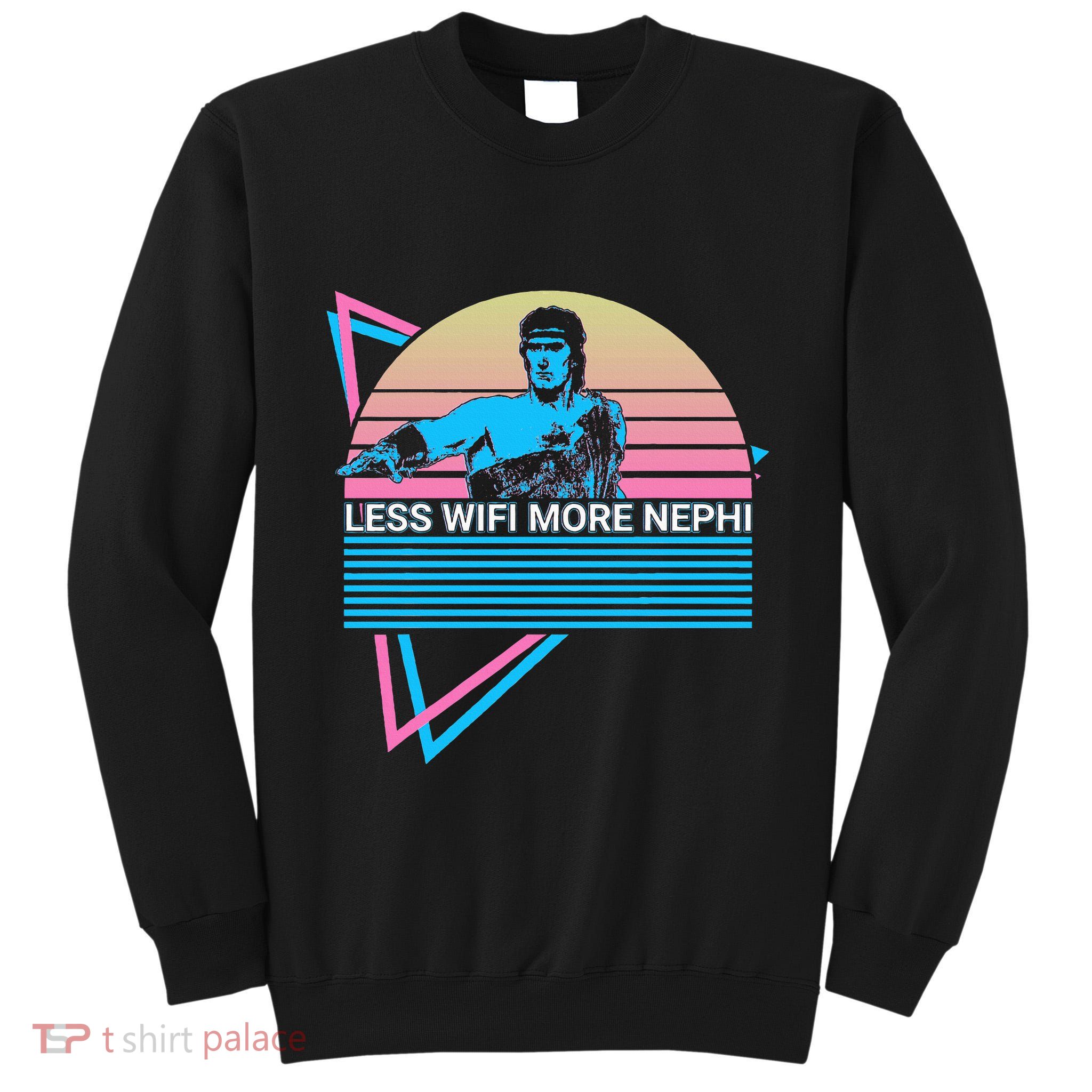 Mormon Lds Missionary Less Wifi More Nephi Tall Sweatshirt