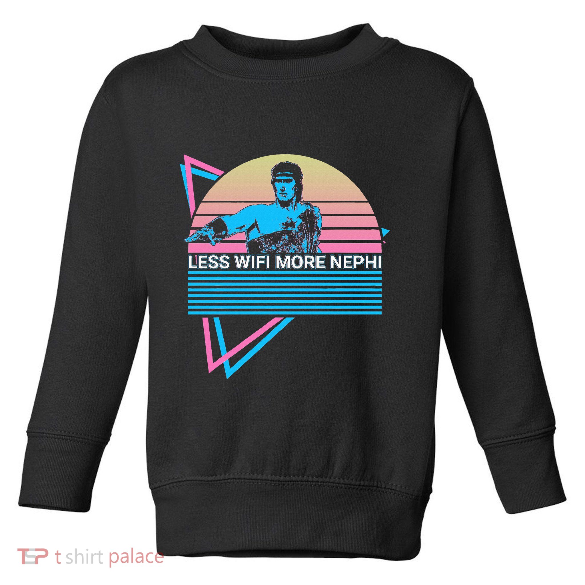 Mormon Lds Missionary Less Wifi More Nephi Toddler Sweatshirt