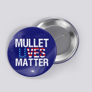 Mullet Lives Matter Gift Funny Hairstyle Gift Meaningful Gift Button