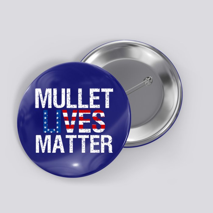 Mullet Lives Matter Gift Funny Hairstyle Gift Meaningful Gift Button