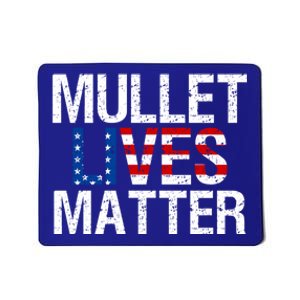 Mullet Lives Matter Gift Funny Hairstyle Gift Meaningful Gift Mousepad