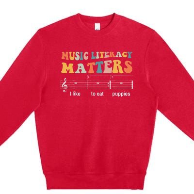 Music Literacy Matters I Like To Eat Puppies Premium Crewneck Sweatshirt