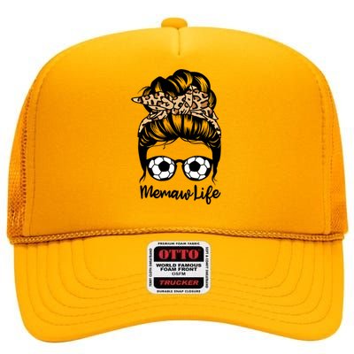 Memaw Life Messy Bun Hair Funny Soccer Memaw Gift High Crown Mesh Back Trucker Hat