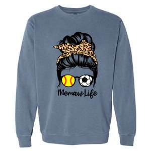 Memaw Life Messy Bun Hair Soccer Softball Memaw Gift Garment-Dyed Sweatshirt