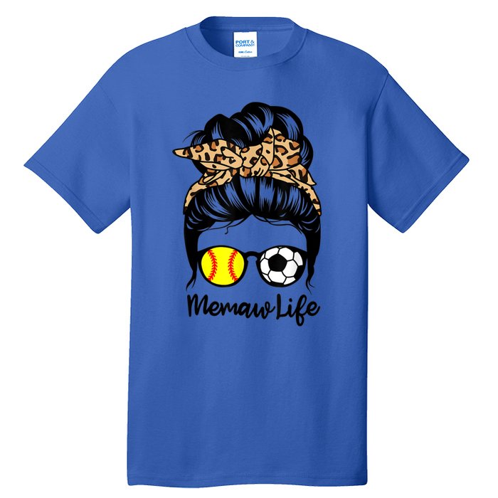 Memaw Life Messy Bun Hair Soccer Softball Memaw Gift Tall T-Shirt