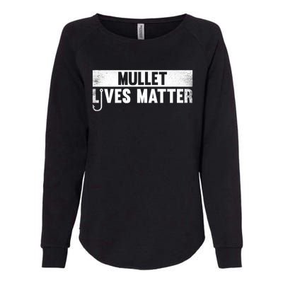 Mullet Lives Matter Funny Fishing Gift Idea Cool Gift Womens California Wash Sweatshirt