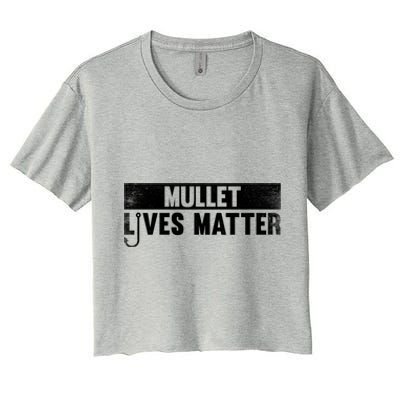 Mullet Lives Matter Funny Fishing Gift Idea Cool Gift Women's Crop Top Tee