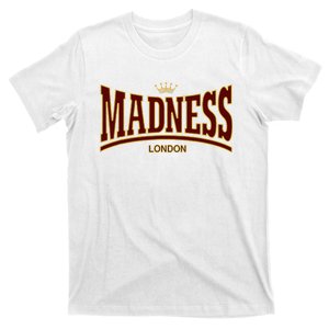 Madness London T-Shirt