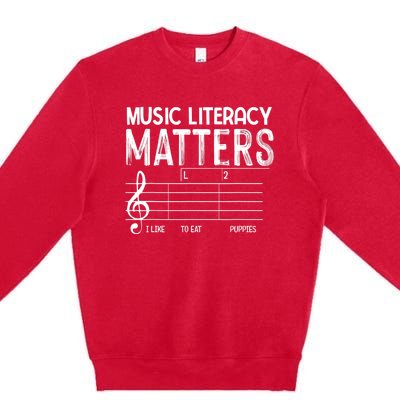 Music Literacy Matters I Like To Eat Puppies Funny Design Premium Crewneck Sweatshirt