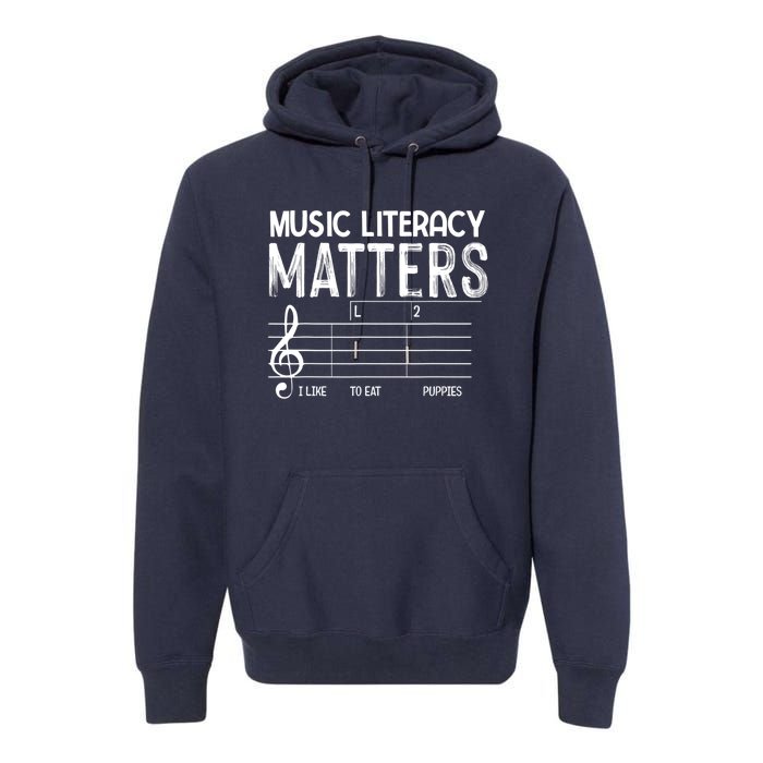 Music Literacy Matters I Like To Eat Puppies Funny Design Premium Hoodie