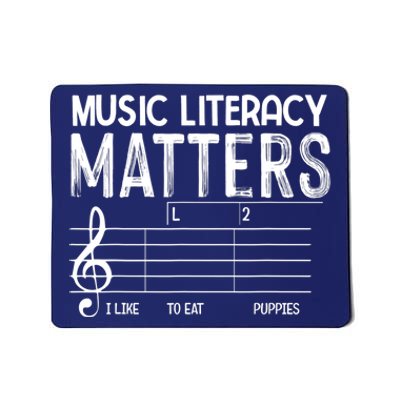 Music Literacy Matters I Like To Eat Puppies Funny Design Mousepad