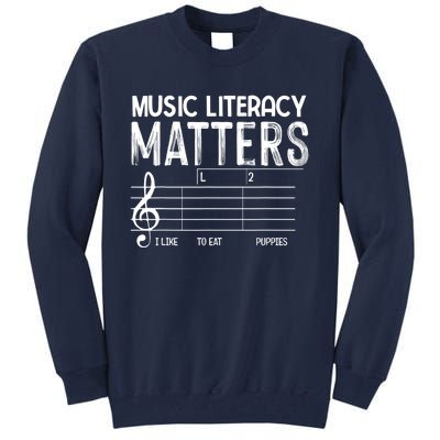 Music Literacy Matters I Like To Eat Puppies Funny Design Tall Sweatshirt