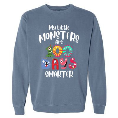 My Little Monsters Are 100 Days Smarter Funny Gift School Teacher Cool Gift Garment-Dyed Sweatshirt