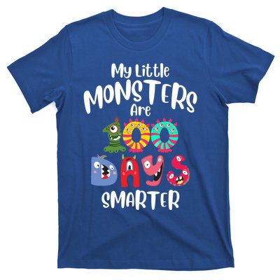 My Little Monsters Are 100 Days Smarter Funny Gift School Teacher Cool Gift T-Shirt