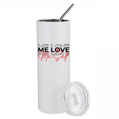 Me Love Me Self Inspirational Design Stainless Steel Tumbler