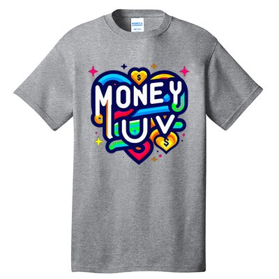 Money Luv Tall T-Shirt