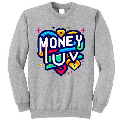 Money Luv Tall Sweatshirt