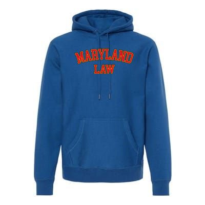 Maryland Law Maryland Bar Graduate Gift Lawyer College Premium Hoodie