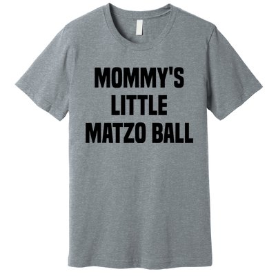 Mommy’S Little Matzo Ball Premium T-Shirt