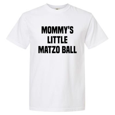 Mommy’S Little Matzo Ball Garment-Dyed Heavyweight T-Shirt