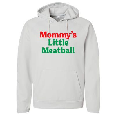 MommyS Little Meatball Funny Italian Im A Little Meatball Performance Fleece Hoodie