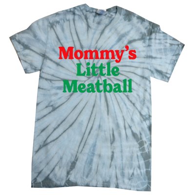 MommyS Little Meatball Funny Italian Im A Little Meatball Tie-Dye T-Shirt