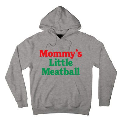 MommyS Little Meatball Funny Italian Im A Little Meatball Tall Hoodie