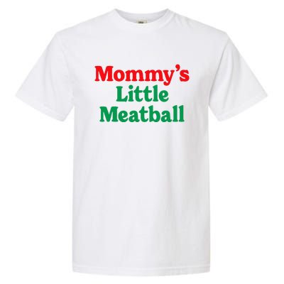 MommyS Little Meatball Funny Italian Im A Little Meatball Garment-Dyed Heavyweight T-Shirt