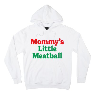 MommyS Little Meatball Funny Italian Im A Little Meatball Hoodie