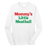 MommyS Little Meatball Funny Italian Im A Little Meatball Long Sleeve Shirt